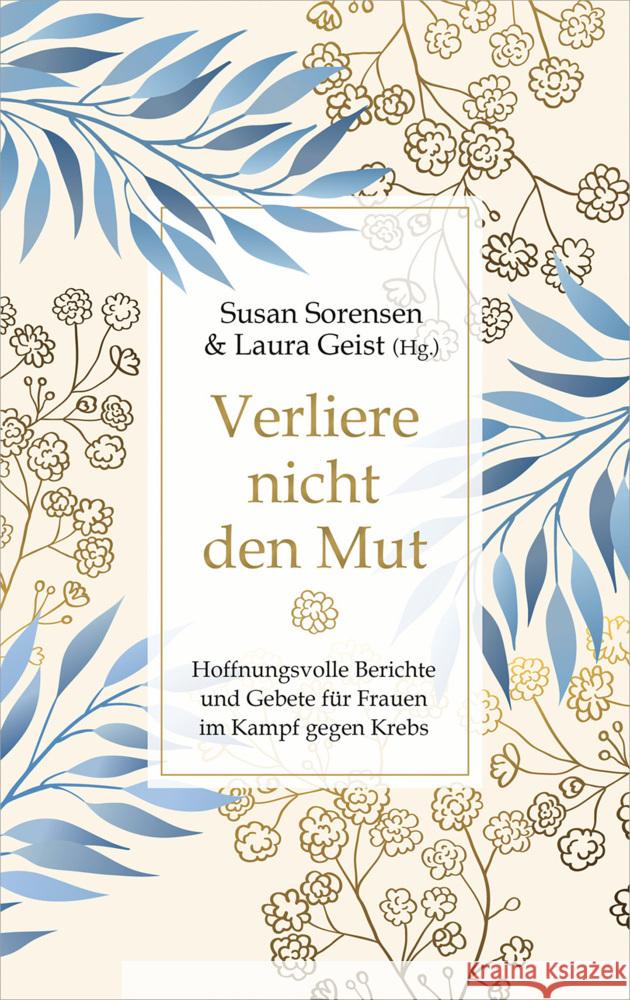 Verliere nicht den Mut Sorensen, Susan, Geist, Laura 9783957349354