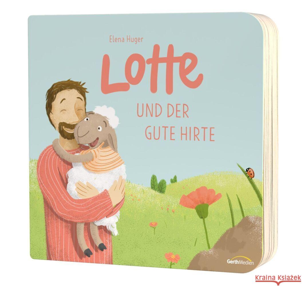 Lotte und der gute Hirte Huger, Elena 9783957349613 Gerth Medien