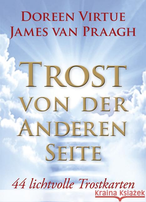 Trost von der Anderen Seite - Orakelset : Das Orakel-Set (44 Kartenbotschaften und Buch) - 44 lichtvolle Trostkarten Virtue, Doreen; Praagh, James van 9783957360489