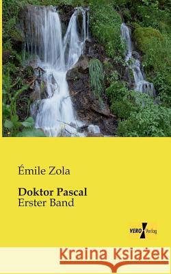 Doktor Pascal: Erster Band Émile Zola 9783957380432