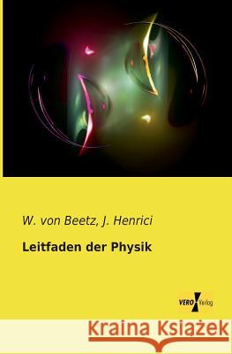 Leitfaden der Physik W Von Beetz, J Henrici 9783957380524 Vero Verlag