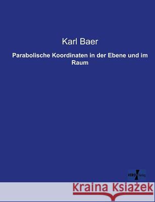 Parabolische Koordinaten in der Ebene und im Raum Karl Baer 9783957380562 Vero Verlag