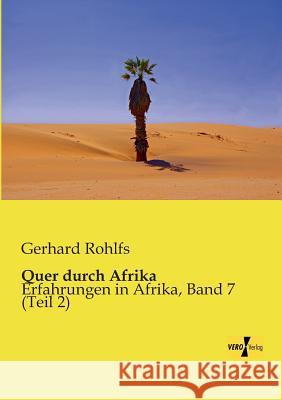 Quer durch Afrika: Erfahrungen in Afrika, Band 7 (Teil 2) Rohlfs, Gerhard 9783957381323 Vero Verlag