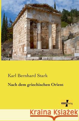 Nach dem griechischen Orient Karl Bernhard Stark 9783957381392 Vero Verlag