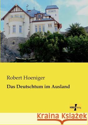 Das Deutschtum im Ausland Robert Hoeniger 9783957381514 Vero Verlag