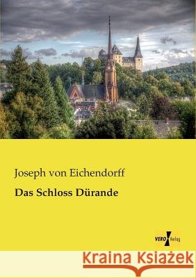 Das Schloss Dürande Joseph Von Eichendorff 9783957381866