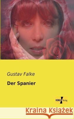 Der Spanier Gustav Falke 9783957381873 Vero Verlag