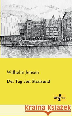 Der Tag von Stralsund Wilhelm Jensen 9783957381958