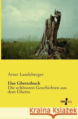 Das Ghettobuch: Die schönsten Geschichten aus dem Ghetto Artur Landsberger 9783957382092