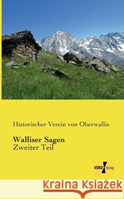 Walliser Sagen: Zweiter Teil Verein Von Oberwallis, Historischer 9783957382160 Vero Verlag