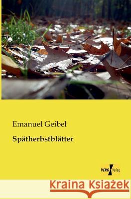 Spätherbstblätter Emanuel Geibel 9783957382238 Vero Verlag