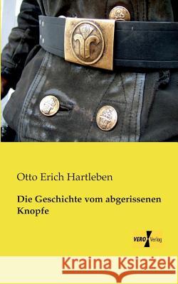Die Geschichte vom abgerissenen Knopfe Otto Erich Hartleben 9783957382252 Vero Verlag