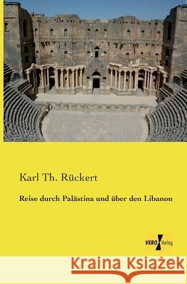 Reise durch Palästina und über den Libanon Karl Th Rückert 9783957382276 Vero Verlag