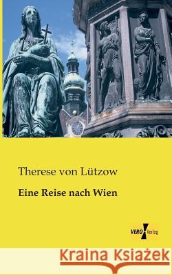 Eine Reise nach Wien Therese Von Lützow 9783957382528 Vero Verlag