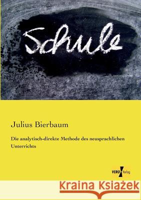 Die analytisch-direkte Methode des neusprachlichen Unterrichts Otto Julius Bierbaum 9783957382900 Vero Verlag