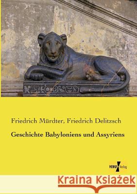 Geschichte Babyloniens und Assyriens Friedrich Mürdter, Friedrich Delitzsch 9783957383051 Vero Verlag