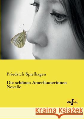 Die schönen Amerikanerinnen: Novelle Friedrich Spielhagen 9783957383303 Vero Verlag