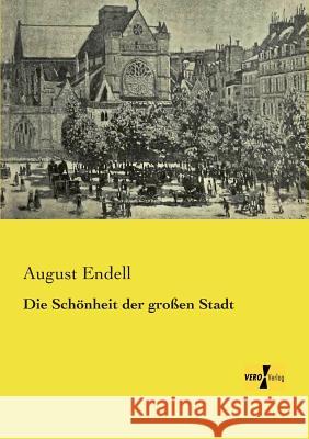 Die Schönheit der großen Stadt August Endell 9783957383617 Vero Verlag