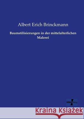 Baumstilisierungen in der mittelalterlichen Malerei Albert Erich Brinckmann 9783957383747