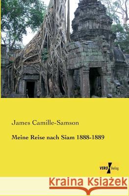 Meine Reise nach Siam 1888-1889 James Camille-Samson 9783957383907