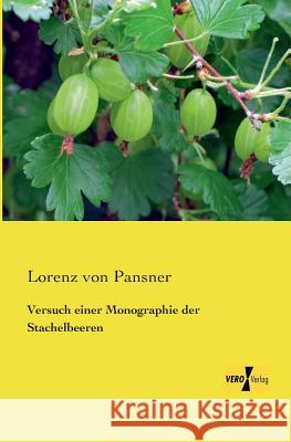 Versuch einer Monographie der Stachelbeeren Lorenz Von Pansner 9783957384379 Vero Verlag