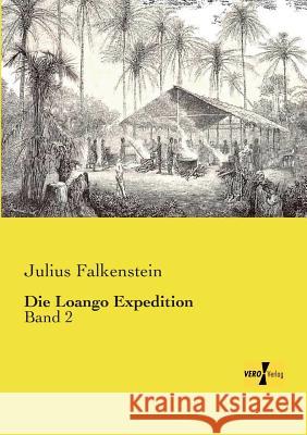 Die Loango Expedition: Band 2 Julius Falkenstein 9783957384584