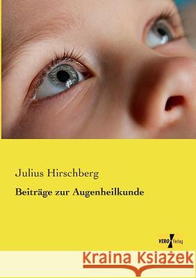 Beiträge zur Augenheilkunde Julius Hirschberg 9783957387097