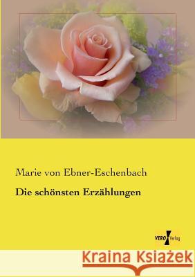 Die schönsten Erzählungen Marie Von Ebner-Eschenbach 9783957387455