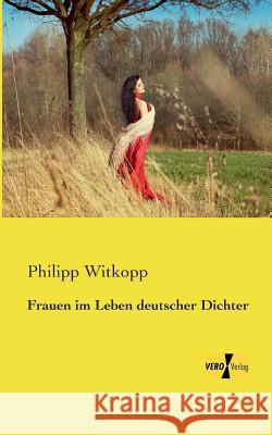 Frauen im Leben deutscher Dichter Philipp Witkopp 9783957387486 Vero Verlag