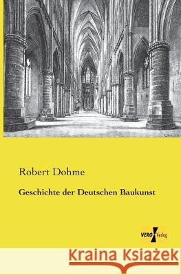Geschichte der Deutschen Baukunst Robert Dohme 9783957387769 Vero Verlag