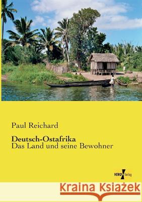 Deutsch-Ostafrika: Das Land und seine Bewohner Reichard, Paul 9783957387936