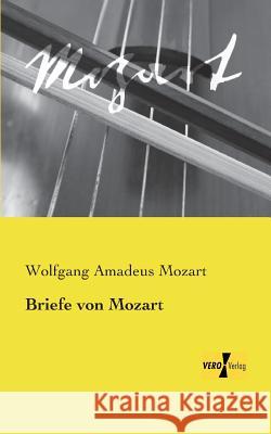 Briefe von Mozart Wolfgang Amadeus Mozart 9783957387943 Vero Verlag