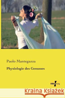 Physiologie des Genusses Paolo Mantegazza 9783957388377