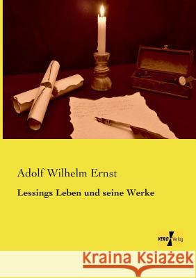 Lessings Leben und seine Werke Adolf Wilhelm Ernst 9783957388384