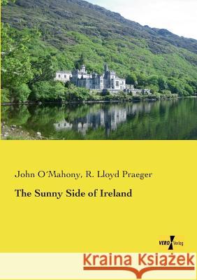 The Sunny Side of Ireland John O´mahony, R Lloyd Praeger 9783957388612 Vero Verlag