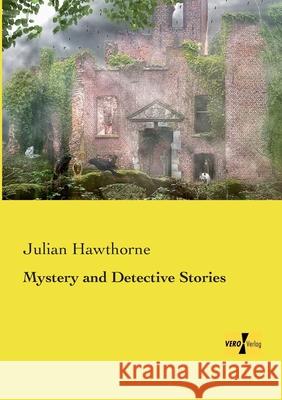 Mystery and Detective Stories Julian Hawthorne 9783957388759 Vero Verlag