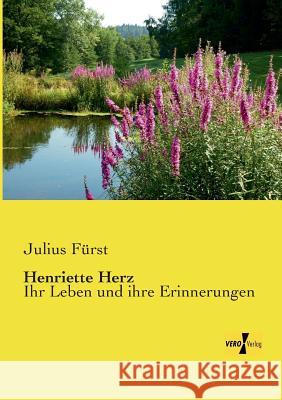 Henriette Herz: Ihr Leben und ihre Erinnerungen Julius Fürst 9783957388858 Vero Verlag