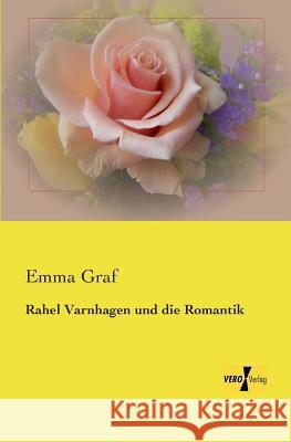 Rahel Varnhagen und die Romantik Emma Graf 9783957388940 Vero Verlag