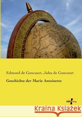 Geschichte der Marie Antoinette Edmond De Goncourt, Jules De Goncourt 9783957388957