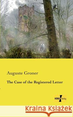 The Case of the Registered Letter Auguste Groner 9783957389022 Vero Verlag