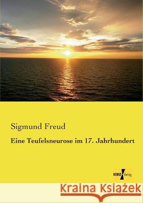 Eine Teufelsneurose im 17. Jahrhundert Sigmund Freud 9783957389800 Vero Verlag