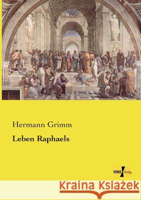 Leben Raphaels Hermann Grimm 9783957389886 Vero Verlag