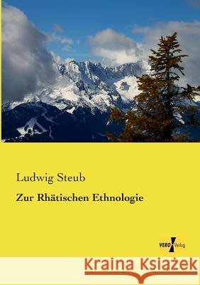 Zur Rhätischen Ethnologie Ludwig Steub 9783957389978 Vero Verlag