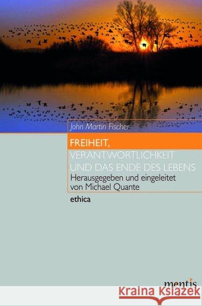 Freiheit, Verantwortlichkeit Und Das Ende Des Lebens Fischer, John Martin 9783957430069