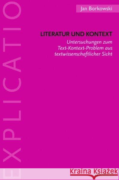 Literatur Und Kontext: Untersuchungen Zum Text-Kontext-Problem Aus Textwissenschaftlicher Sicht Borkowski, Jan 9783957430458