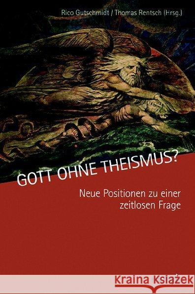 Gott Ohne Theismus?: Neue Positionen Zu Einer Zeitlosen Frage Gutschmidt, Rico 9783957430571 mentis-Verlag