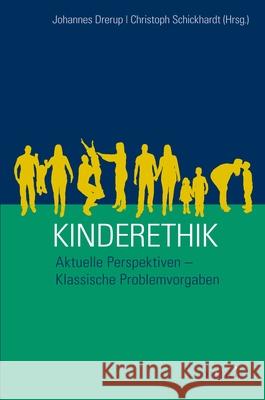 Kinderethik: Aktuelle Perspektiven - Klassische Problemvorgaben Drerup, Johannes 9783957430779