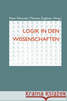 Logik in Den Wissenschaften Peter Klimczak Thomas Zoglauer 9783957431080