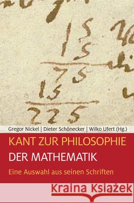 Kant Zur Philosophie Der Mathematik: Eine Auswahl Aus Seinen Schriften Schönecker, Dieter 9783957431318