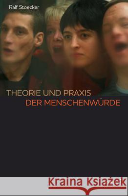 Theorie Und Praxis Der Menschenwürde Stoecker, Ralf 9783957431448